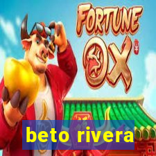 beto rivera